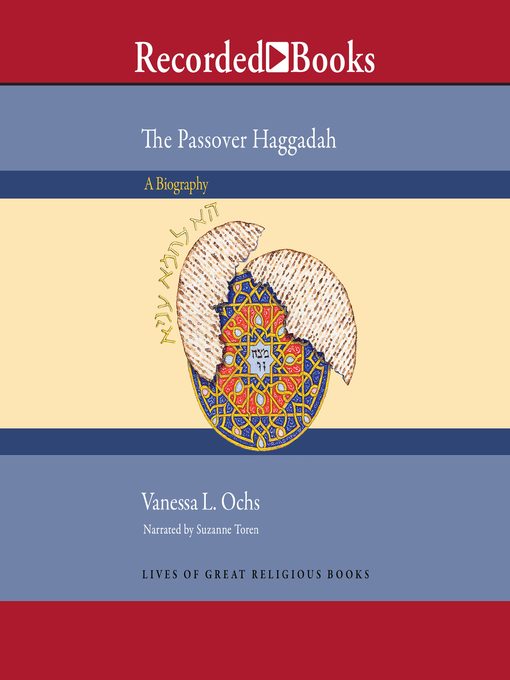 Title details for The Passover Haggadah, A Biography by Vanessa L. Ochs - Available